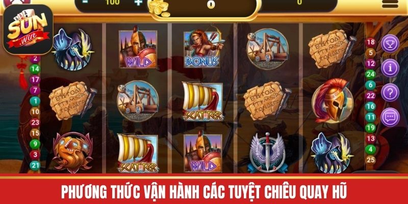 Phương thức vận hành các tuyệt chiêu quay hũ